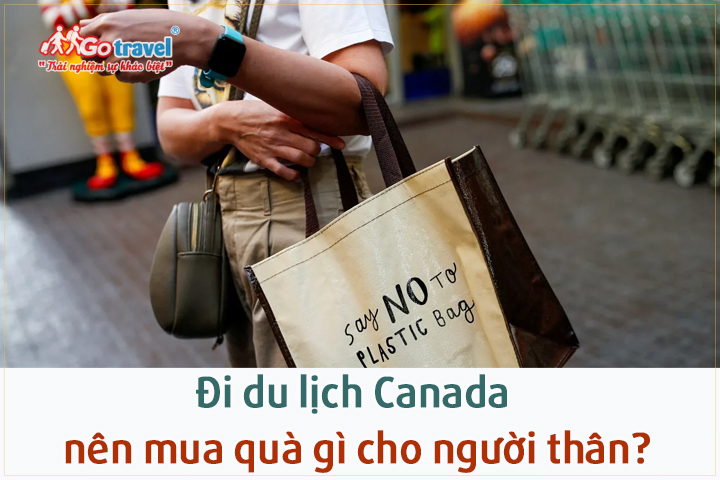 Đi du lịch Canada nên mua quà gì cho người thân? Gợi ý top 5 món quà!