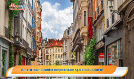 Chia sẻ kinh nghiệm chọn khách sạn khi du lịch Bỉ