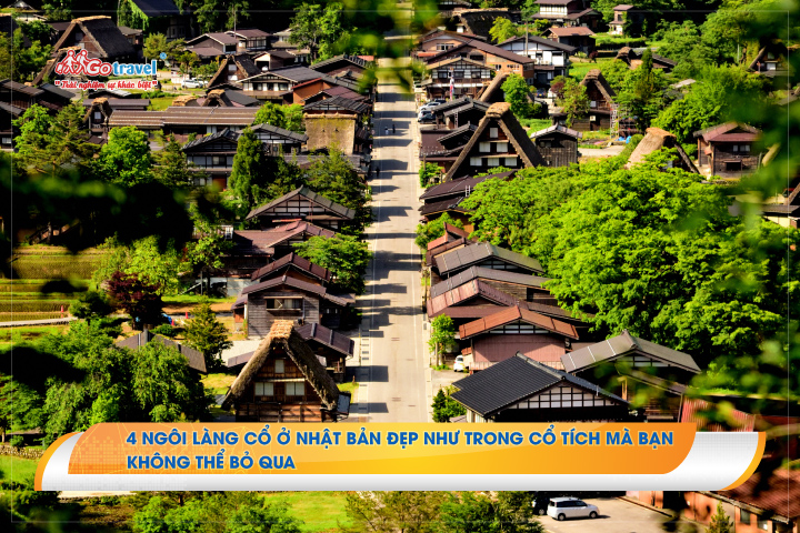 4 ngôi làng cổ ở Nhật Bản đẹp như trong cổ tích mà bạn không thể bỏ qua