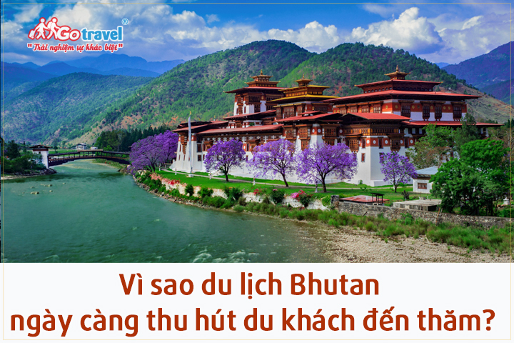 Vì sao du lịch Bhutan ngày càng thu hút du khách đến thăm?
