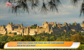 Du lịch Pháp không thể bỏ qua thành phố pháo đài cổ Carcassonne!