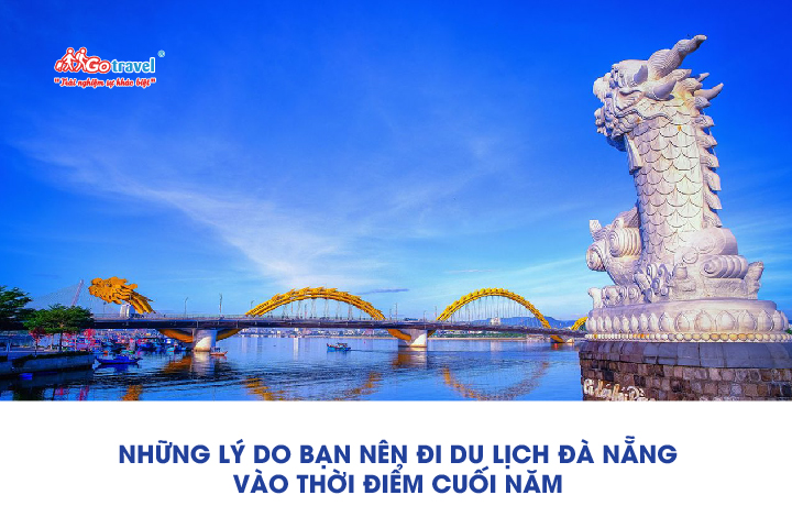 Những lý do nên du lịch Đà Nẵng vào dịp cuối năm