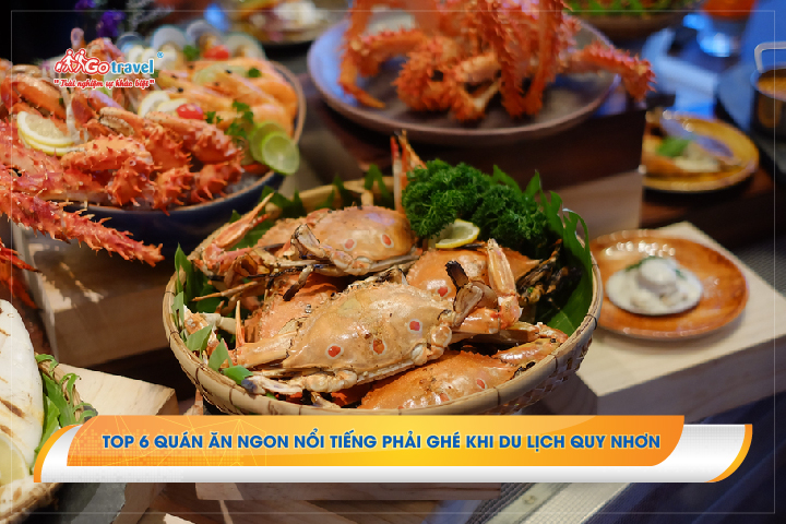 Top 6 quán ăn ngon nhất định phải ghé khi du lịch Quy Nhơn