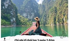 Chi phí đi Thái Lan 3 ngày 2 đêm tự túc hết bao nhiêu?