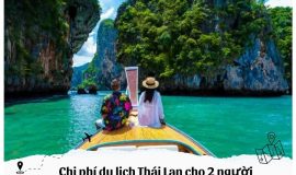 Chi phí du lịch Thái Lan cho 2 người tự túc hết bao nhiêu?