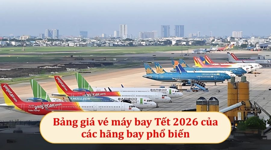 Bảng giá vé máy bay Tết 2026 của các hãng bay phổ biến 
