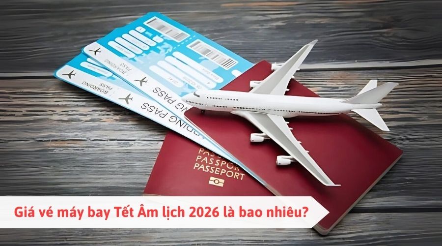 Giá vé máy bay Tết Âm lịch 2026 là bao nhiêu?