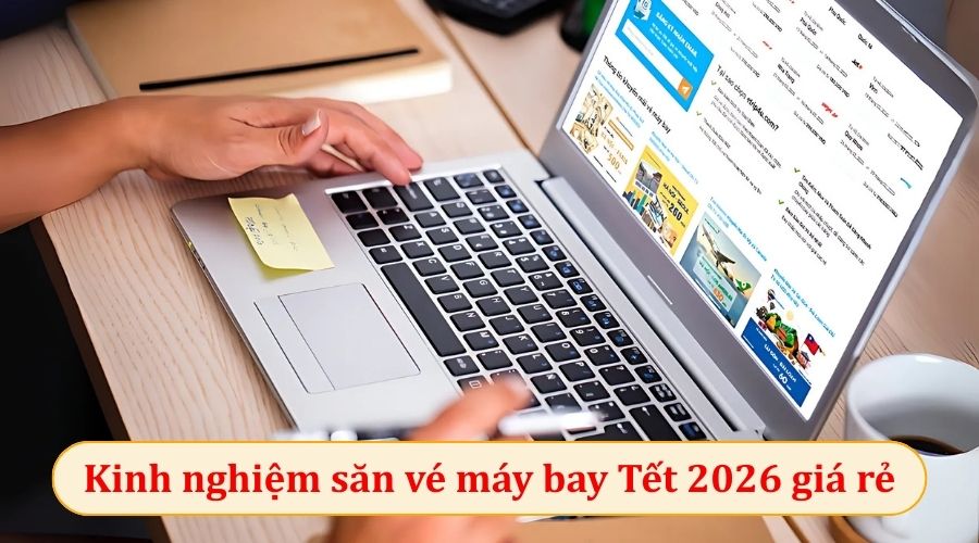 Kinh nghiệm săn vé máy bay Tết 2026 giá rẻ
